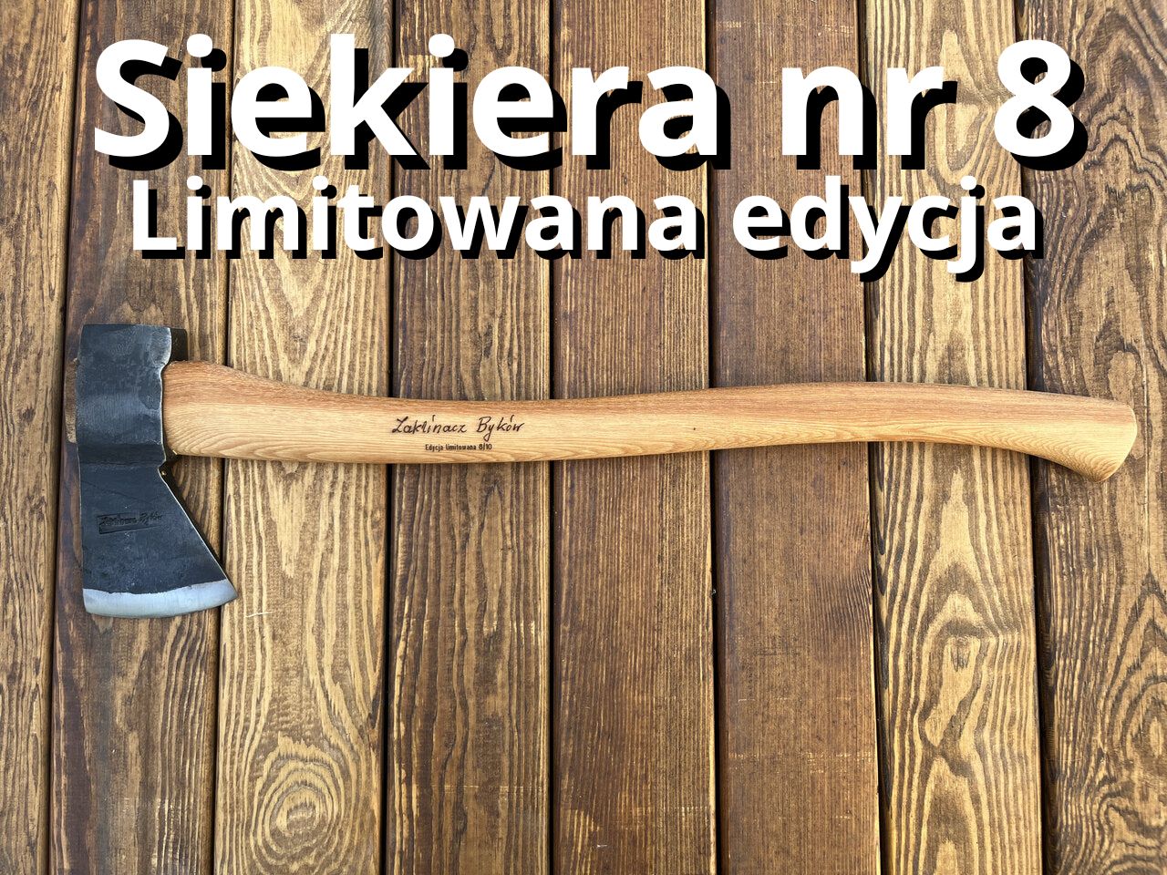 Siekiera Zaklinacz Byków, limitowana edycja, egzemplarz nr 8